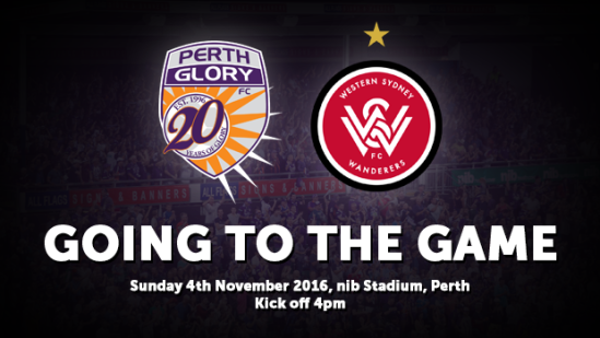 Going to the game: Perth Glory vs Western Sydney Wanderers